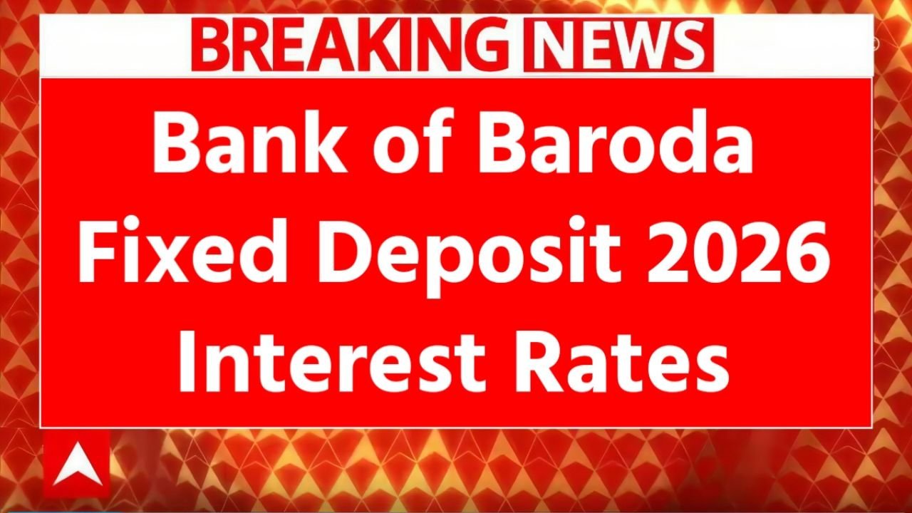 Bank of Baroda Fixed Deposit 2026
