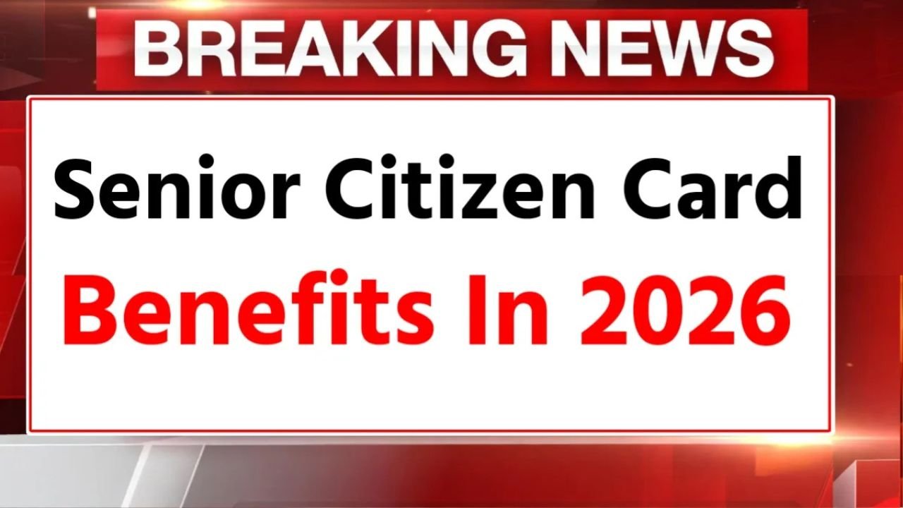 Senior Citizen Card Benefits 2026